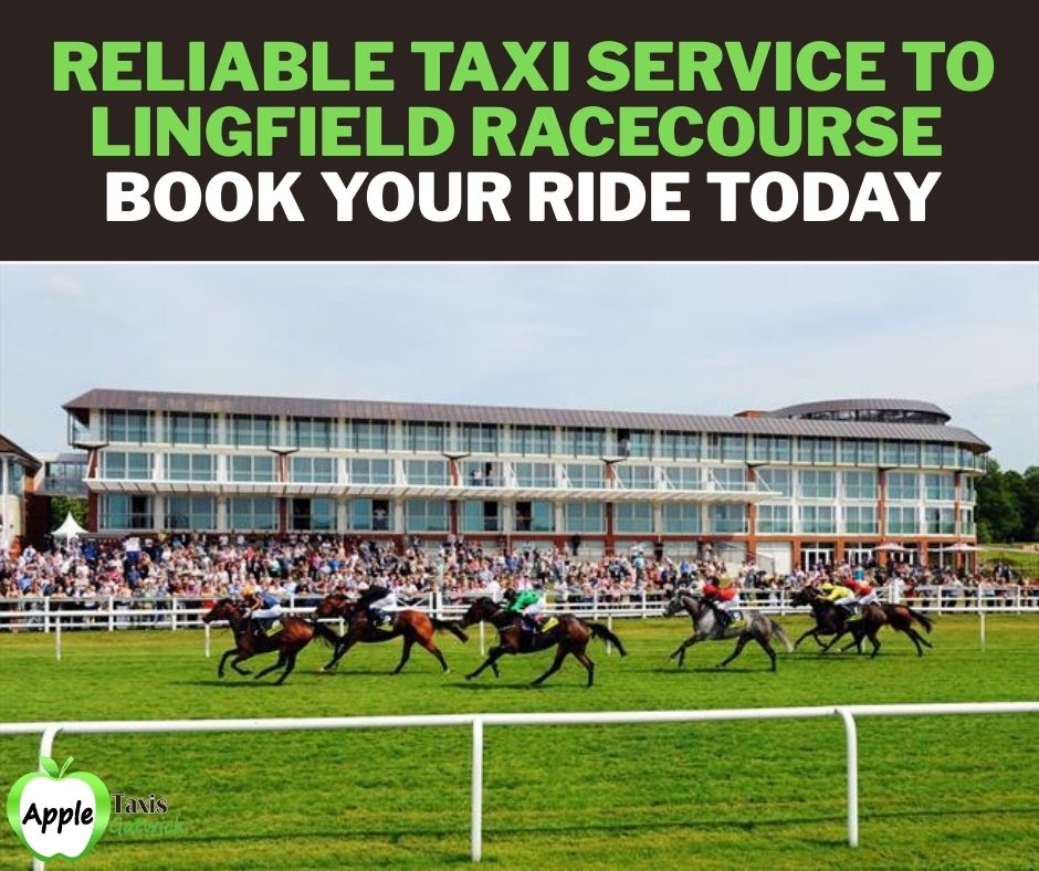 Taxi service to Lingfield Racecourse | Comfortable ride to race days in Sussex | Punctual transportation for Lingfield races | Reliable taxi for events at Lingfield Racecourse